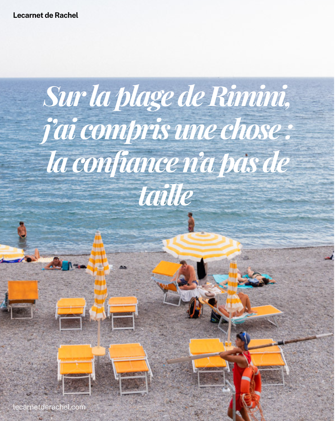 Sur la plage de Rimini, j’ai compris une chose : la confiance n’a pas de taille