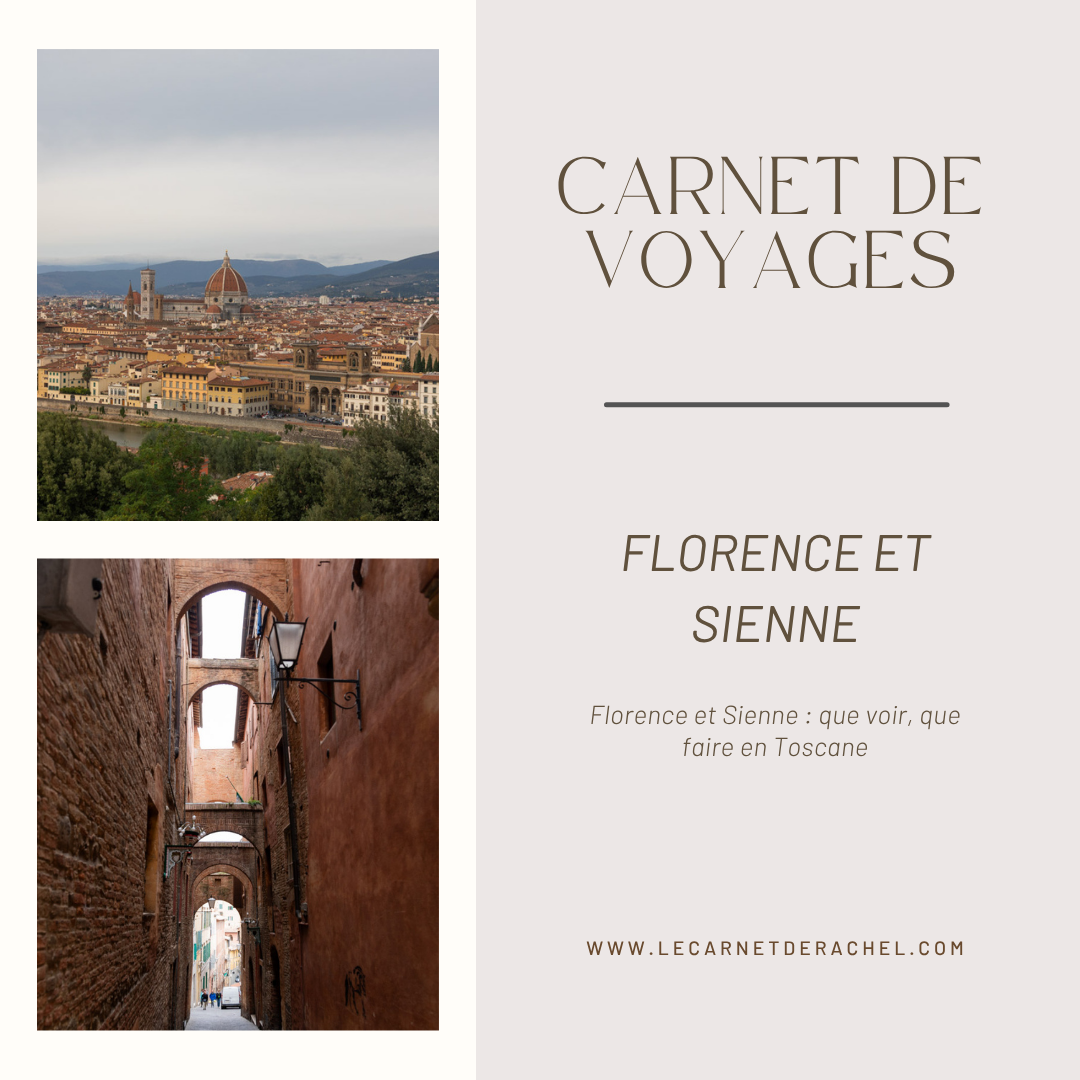 Florence et Sienne : que voir, que faire en Toscane